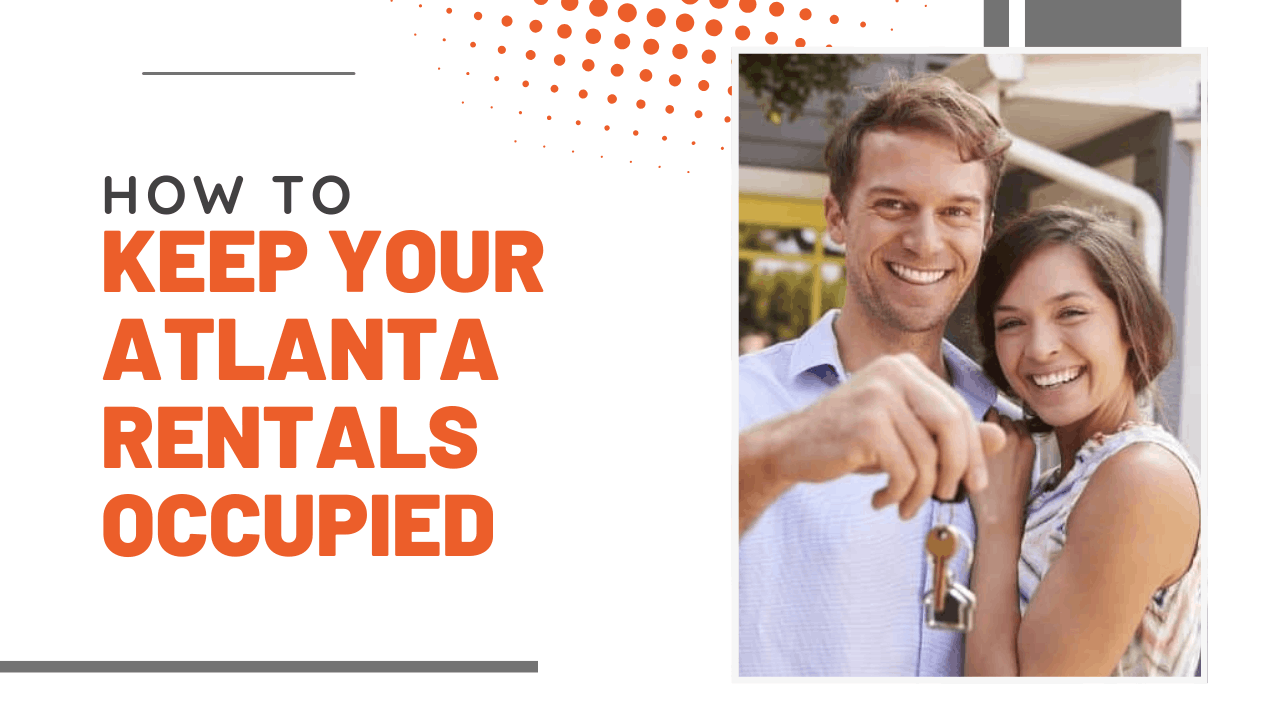 Vacancy Kills Profit - Here’s How to Keep Your Atlanta Rentals Occupied